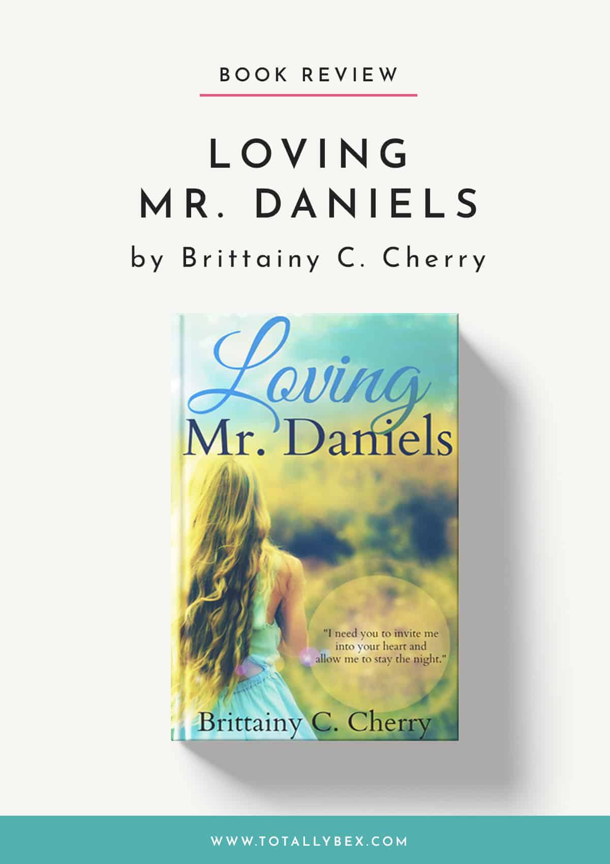 Loving Mr Daniels by Brittainy C Cherry – Emotionally Intense and Complex