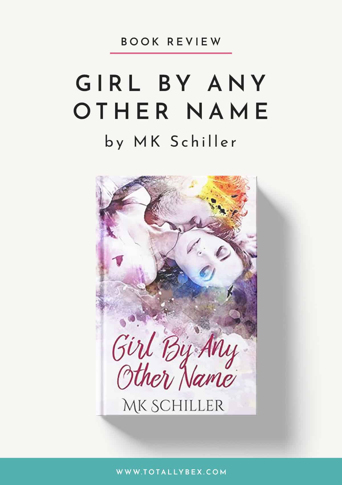 Girl By Any Other Name by MK Schiller – Unexpected and Suspenseful!