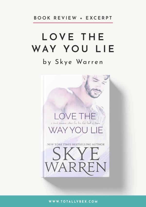 Love the Way You Lie by Skye Warren-BookReview+Excerpt Love the Way You Lie by Skye Warren-BookReview+Excerpt