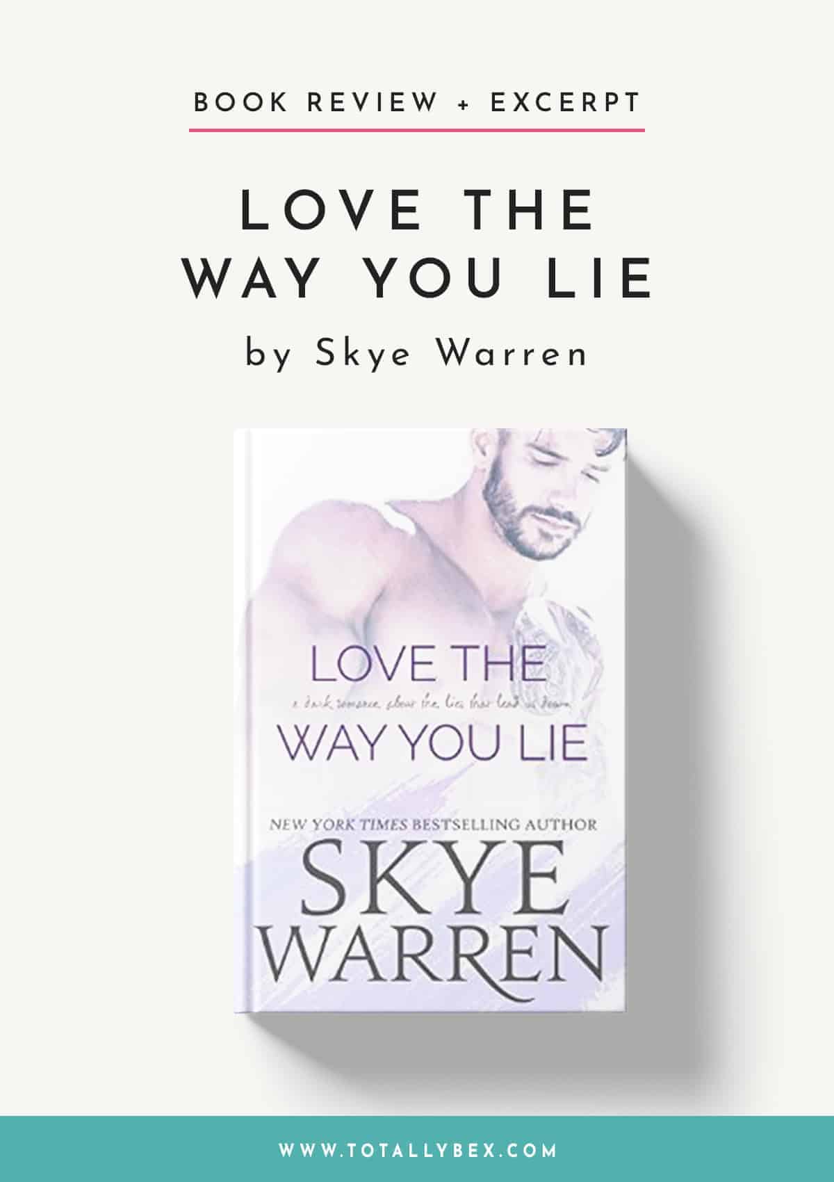 Love the Way You Lie by Skye Warren-BookReview+Excerpt