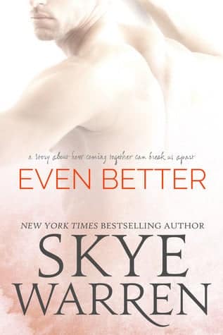 Even Better by Skye Warren-new cover