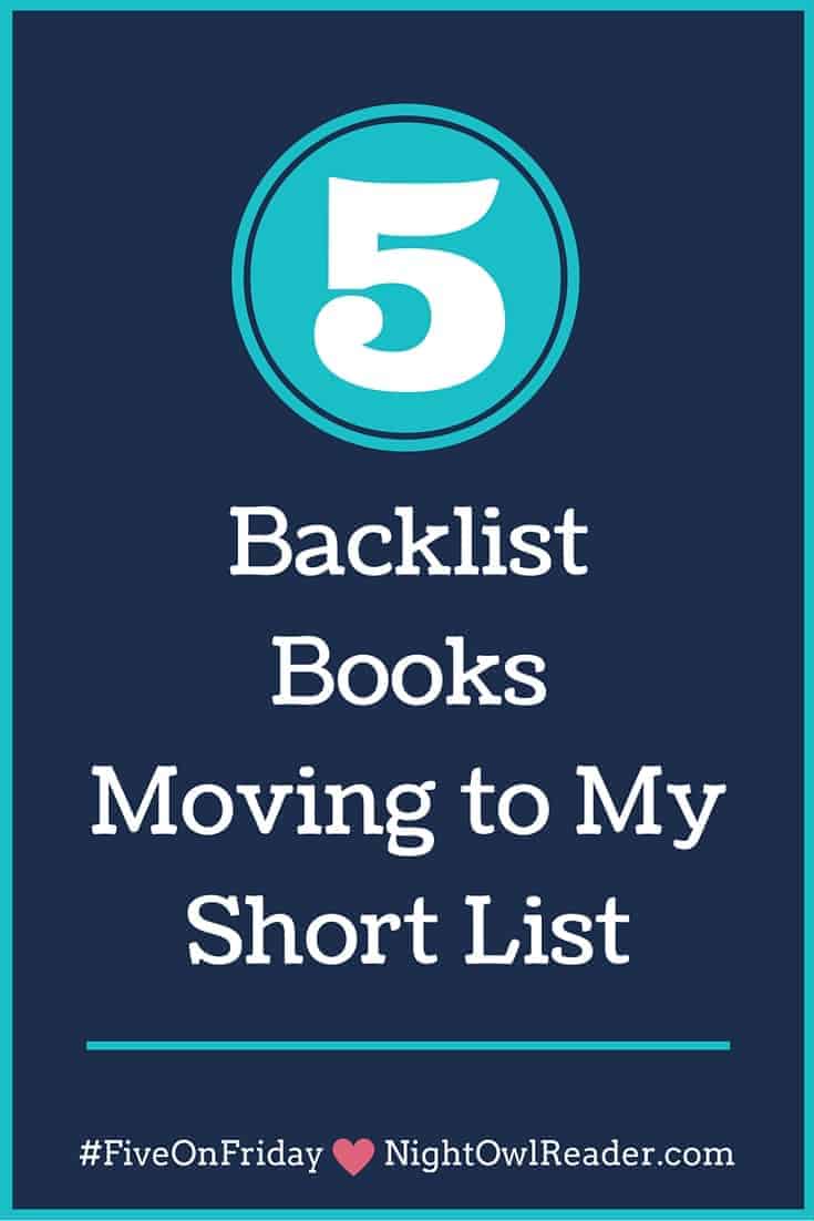 5 Backlist Books Moving to My Short List