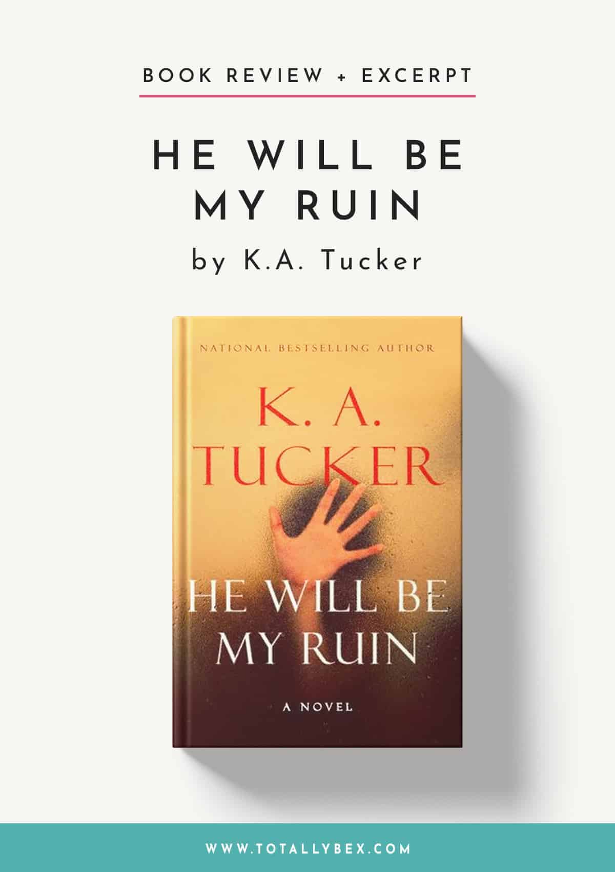 He Will be My Ruin by KA Tucker-Book Review+Excerpt