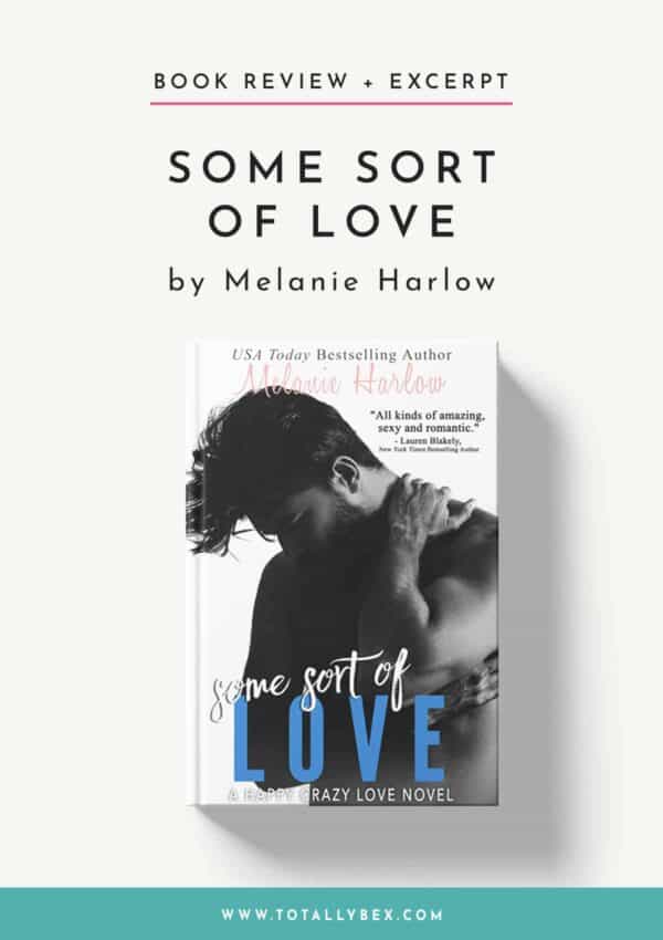 Some Sort of Love by Melanie Harlow-Book Review+Excerpt Some Sort of Love by Melanie Harlow-Book Review+Excerpt