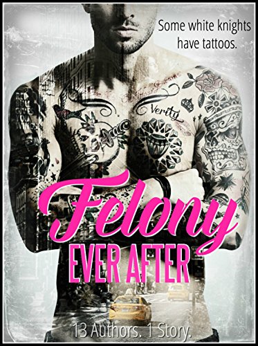 Felony Ever After is a romantic comedy written by 13 different authors, each telling a part of Verity and Hudson's hilarious story!