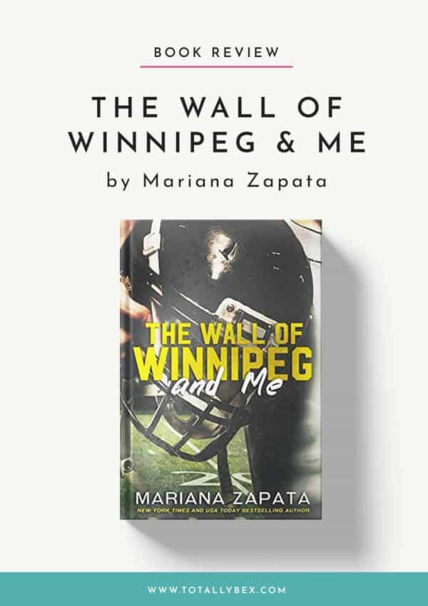 The Wall of Winnipeg & Me by Mariana Zapata-Book Review