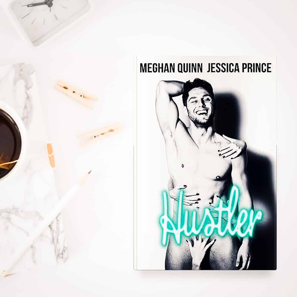 Hustler by Meghan Quinn and Jessica Prince is a hilarious romantic comedy about a Las Vegas gambler and the cocktail waitress who wants nothing to do with him