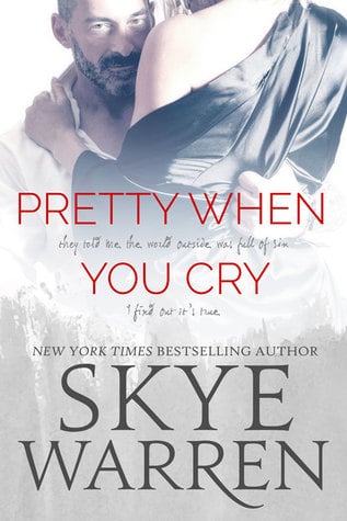 Pretty When You Cry by Skye Warren