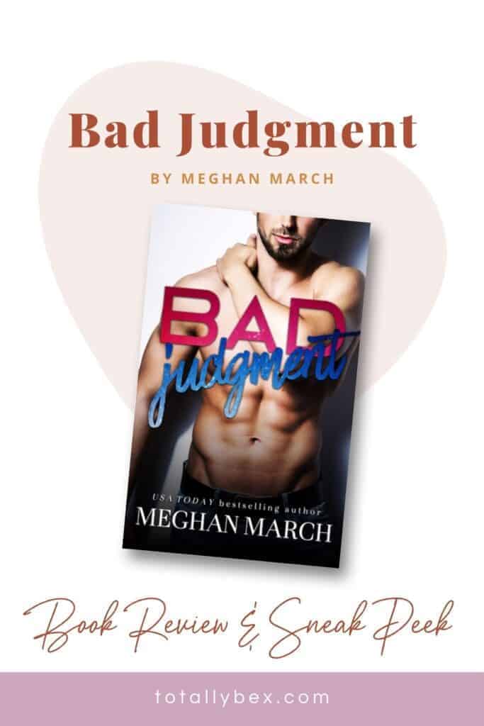 Bad Judgment by Meghan March is a quick and steamy enemies-to-lovers romance with loveable characters, a cat-and-mouse chase, a few twists, and lots of heart.