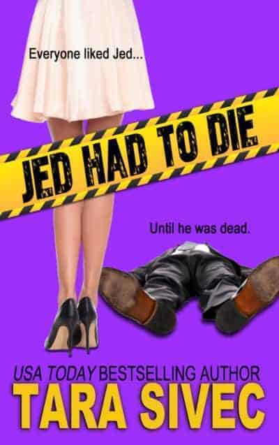 My morbid sense of humor rejoiced while reading Jed Had to Die by Tara Sivec. I laughed until there were tears, making it the perfect small-town cozy mystery.
