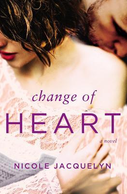 Change of Heart by Nicole Jacquelyn – Fostering Love Book 2