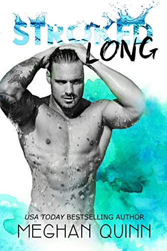 Stroked Long by Meghan Quinn is the second book in the Stroked series (and my favorite)! It's just the right balance of playfully silly and heartbreakingly tragic that will touch your heart.
