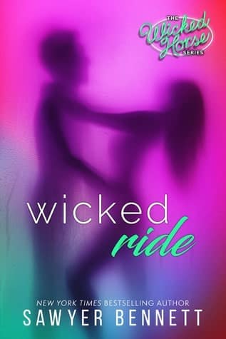 Wicked Ride by Sawyer Bennett-new cover