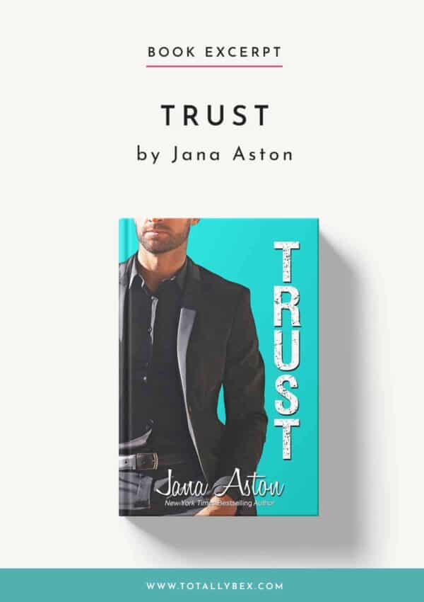 Trust by Jana Aston-Book Excerpt Trust by Jana Aston-Book Excerpt