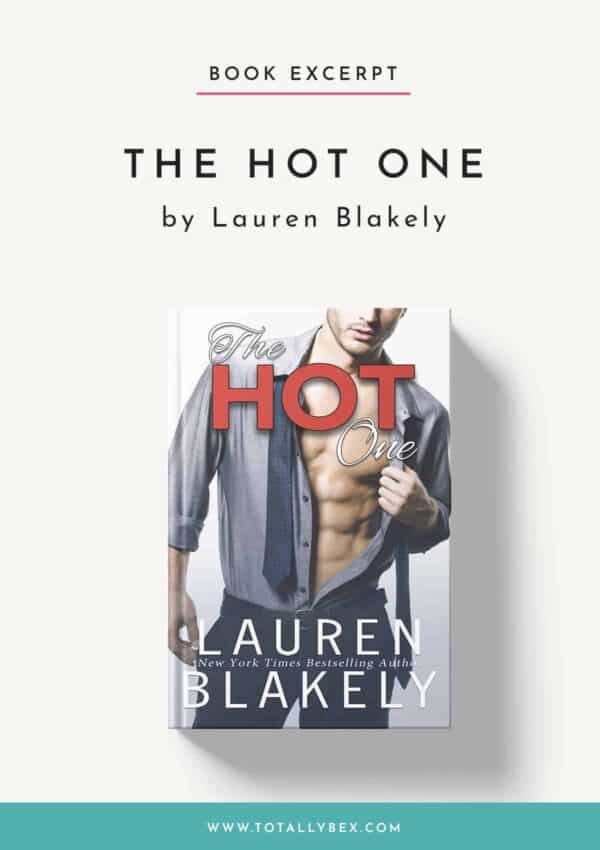 The Hot One by Lauren Blakely-Book Excerpt The Hot One by Lauren Blakely-Book Excerpt