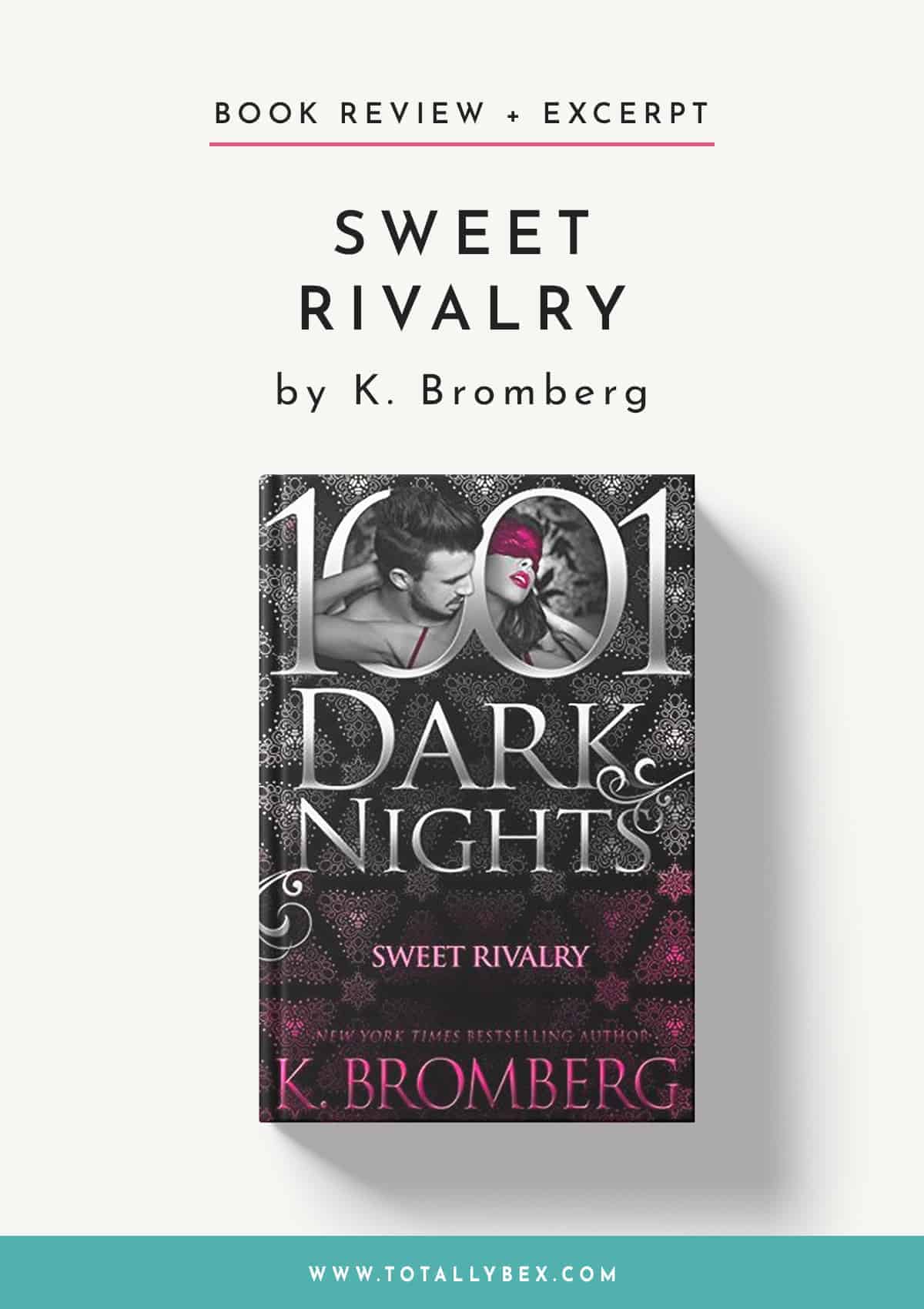 Sweet Rivalry by K. Bromberg – My Review and an Excerpt