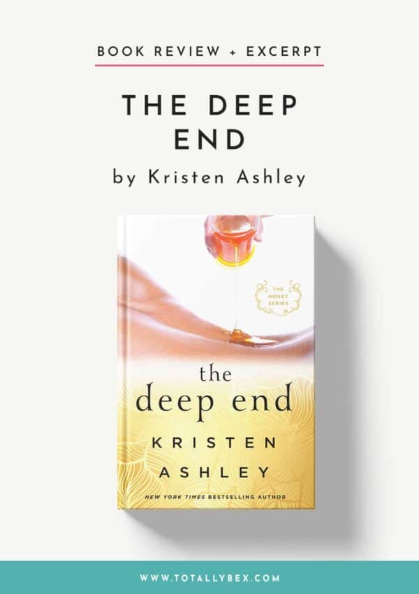 The Deep End by Kristen Ashley-Book Review+Excerpt The Deep End by Kristen Ashley-Book Review+Excerpt