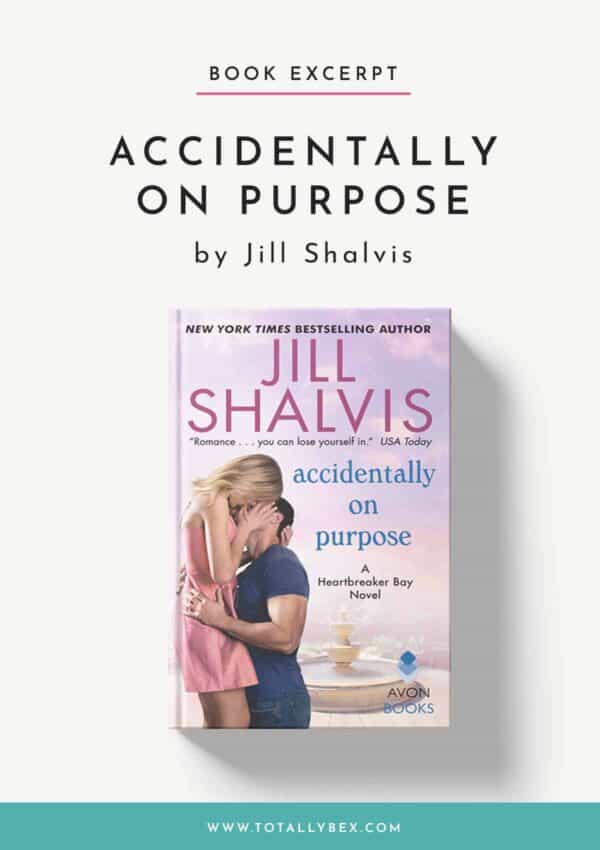 Accidentally on Purpose by Jill Shalvis-Excerpt Accidentally on Purpose by Jill Shalvis-Excerpt