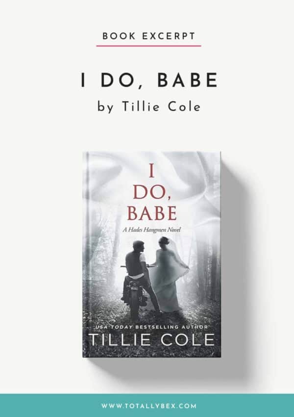 I Do Babe by Tillie Cole-Excerpt I Do Babe by Tillie Cole-Excerpt