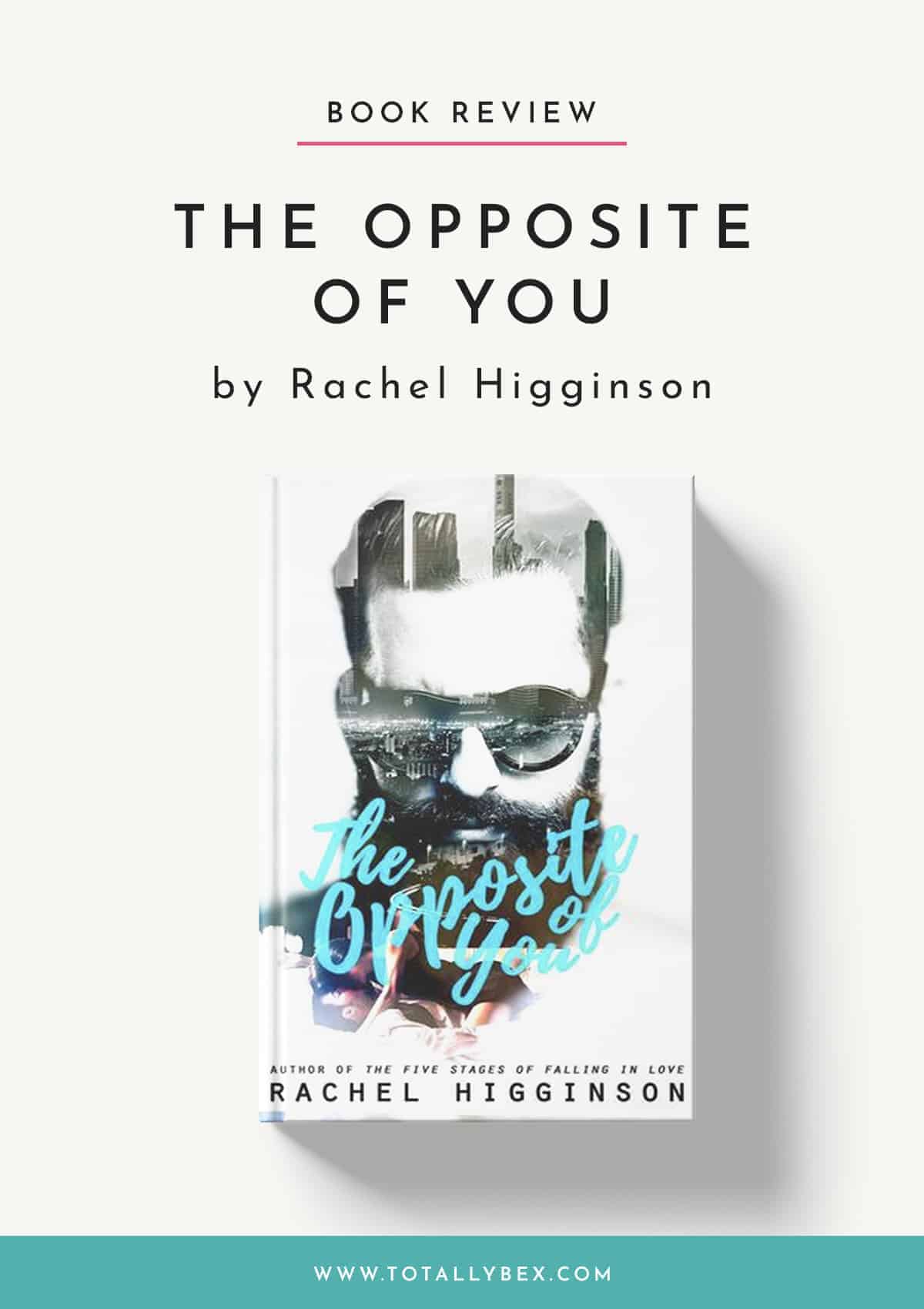 The Opposite of You by Rachel Higginson - Opposites Attract Book 1