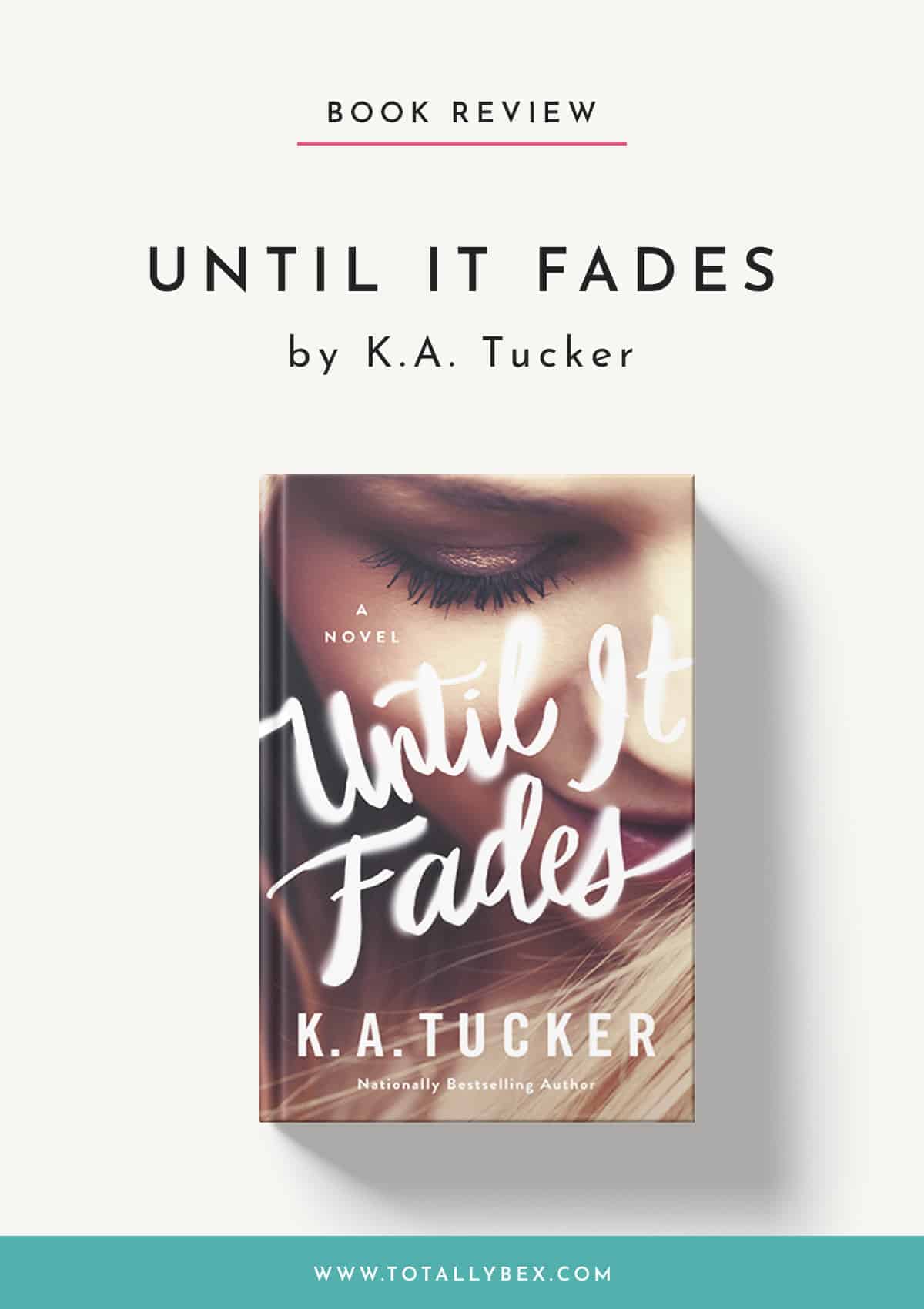 Until it Fades by KA Tucker-Book Review