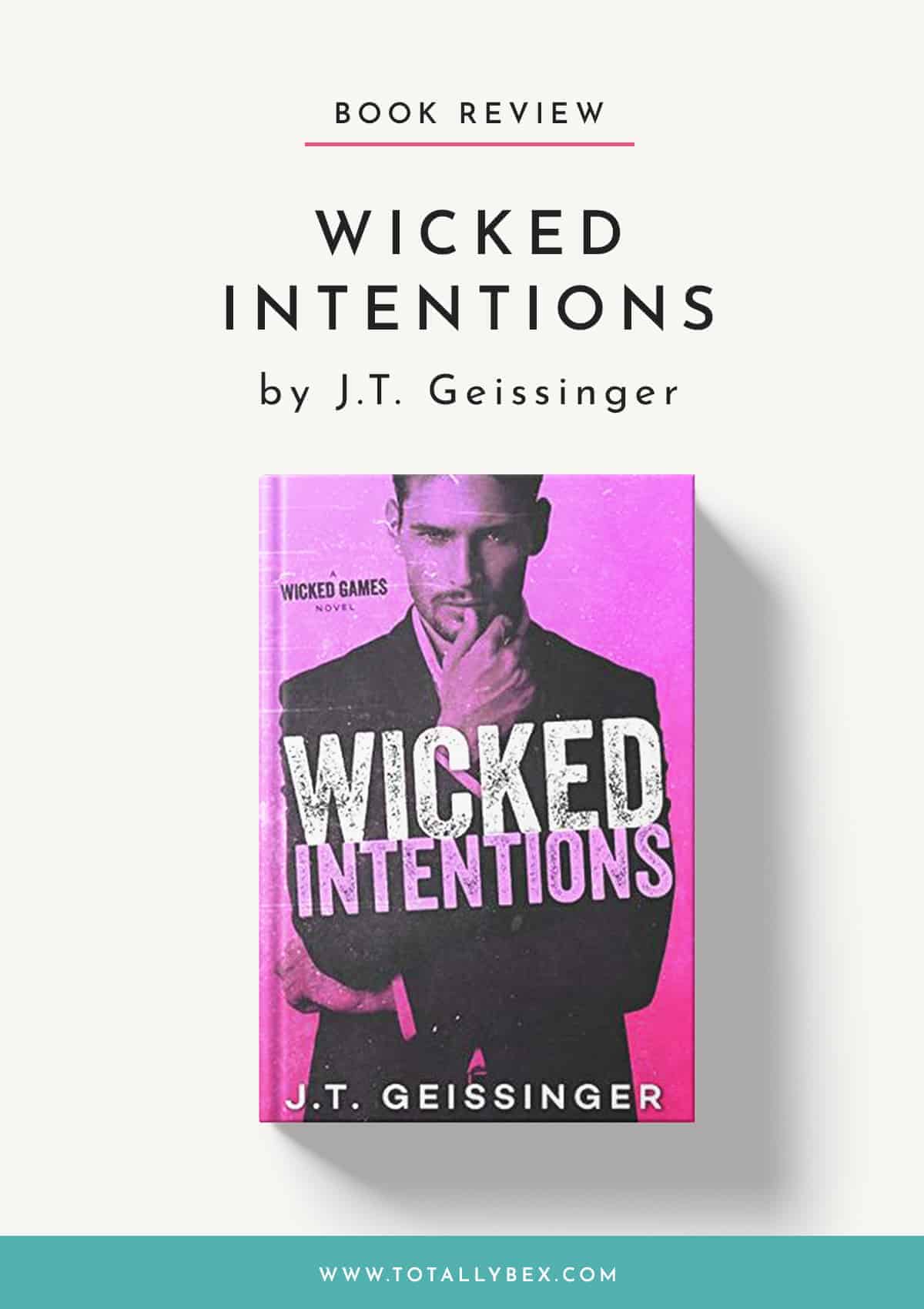 Wicked Intentions by J.T. Geissinger – Sexy and Suspenseful Romance!
