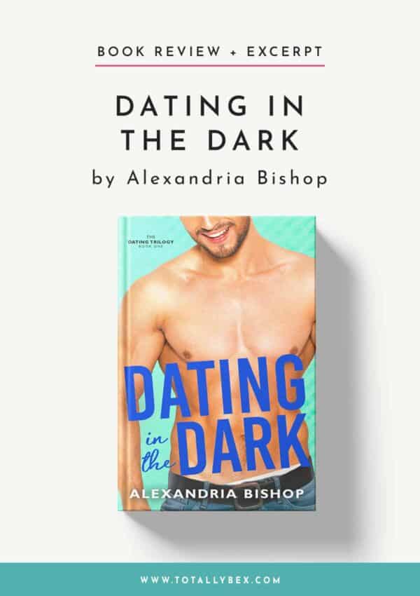 Dating in the Dark by Alexandria Bishop-Book Review+Excerpt Dating in the Dark by Alexandria Bishop-Book Review+Excerpt