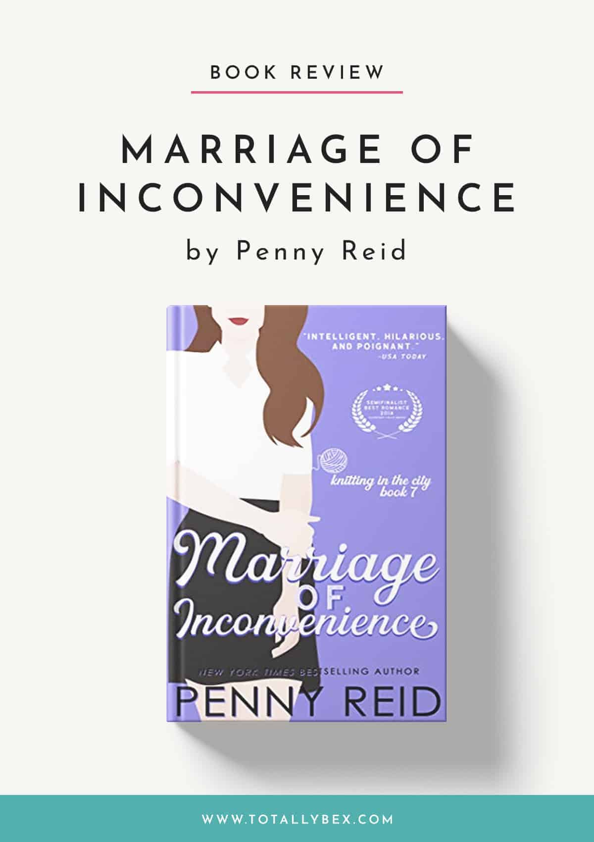 Marriage of Inconvenience by Penny Reid is the phenomenal and final book in the Knitting in the City series featuring foul-mouthed Dan, mild-mannered Kat, and their marriage of convenience