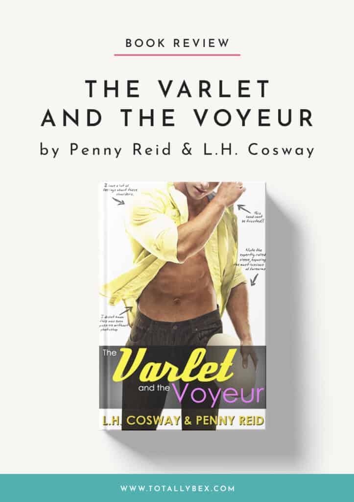 The Varlet and the Voyeur by Penny Reid and LH Cosway is the fourth and final book in the Rugby series about a player who needs a companion to keep him on the straight and narrow