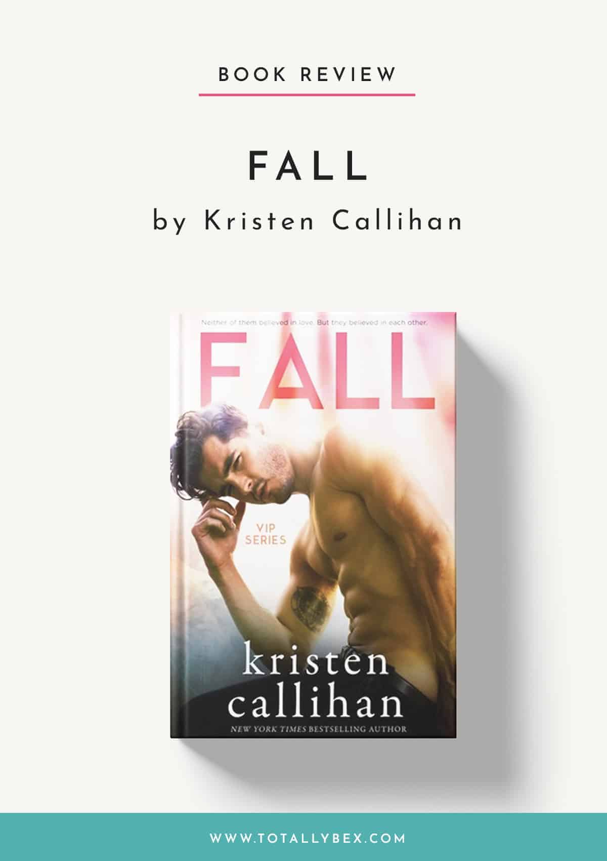 Fall by Kristen Callihan – An Emotional Rockstar Romance with Tons of Heart!