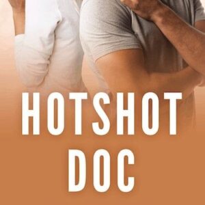 Hotshot Doc by RS Grey | romantic comedy