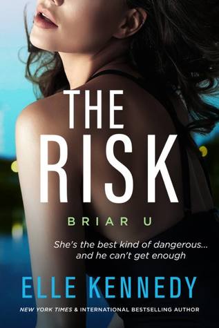 The Risk by Elle Kennedy, Briar U book 2, is a sports romance with a slow burn enemies-to-lovers fake relationship filled with humor and sass