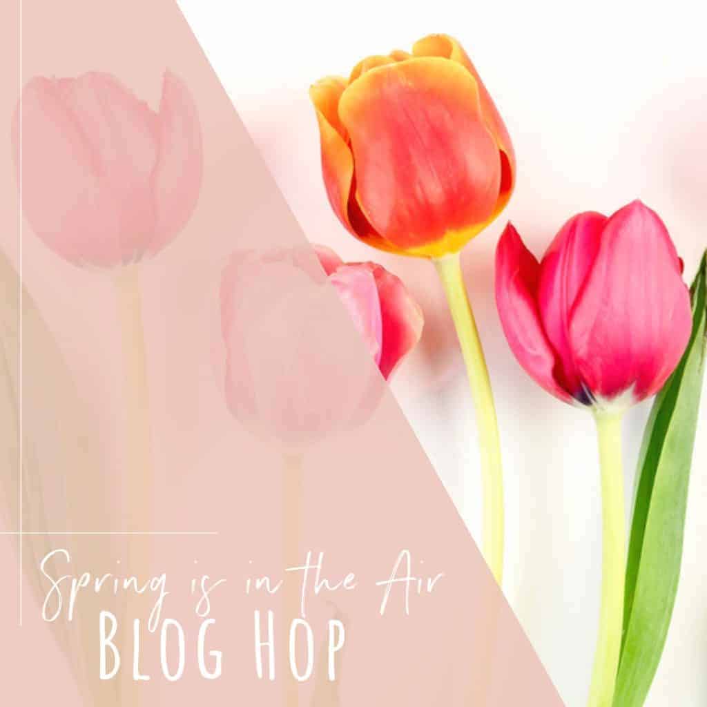 Spring is in the Air Blog Hop