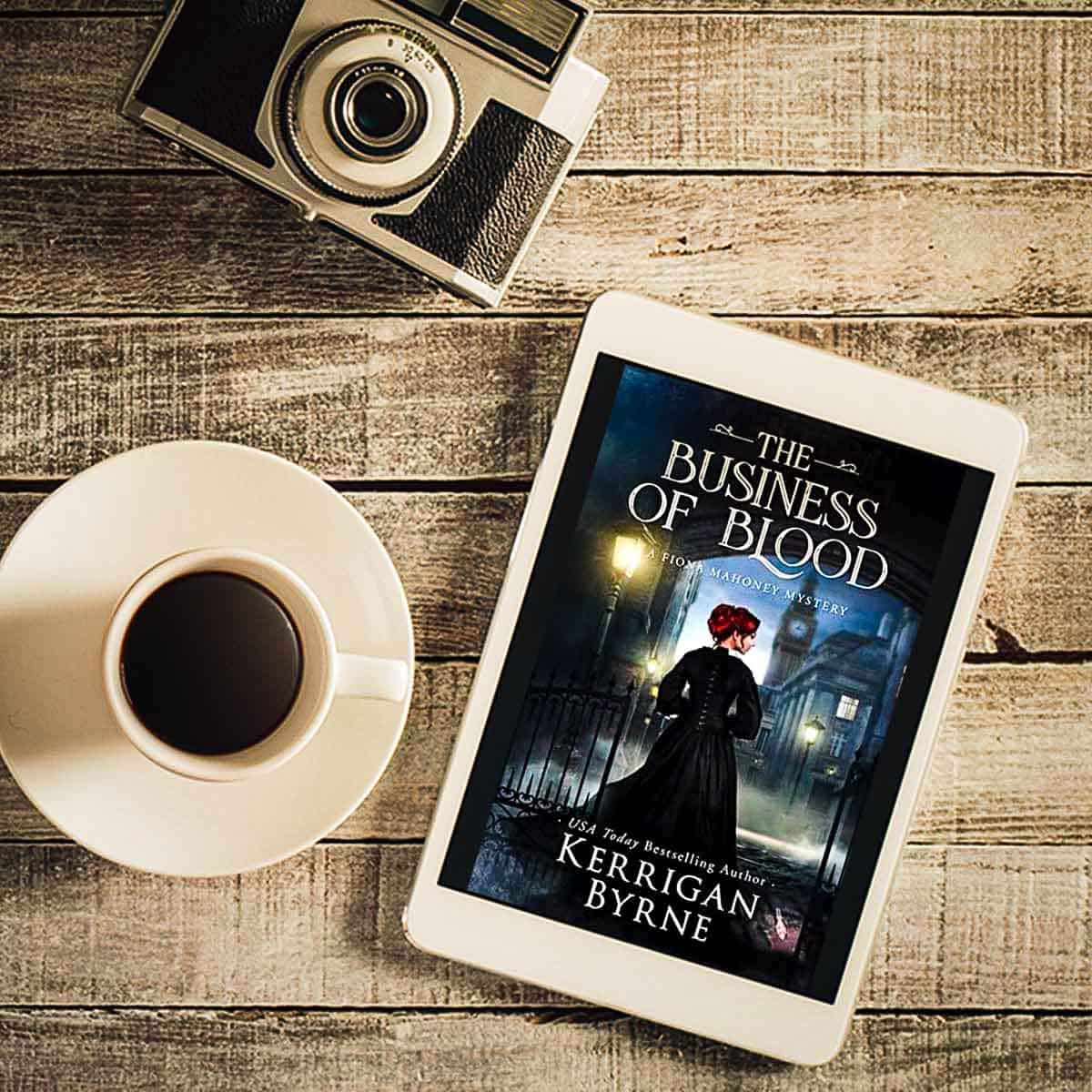 The Business of Blood by Kerrigan Byrne is a murder mystery based on the famous killer, Jack the Ripper, that will have you riveted until the end!