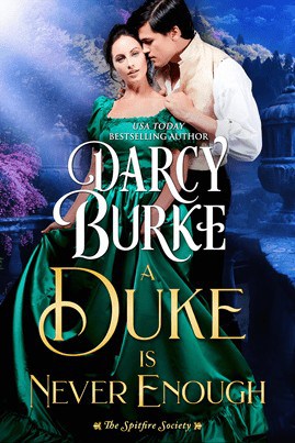 Enjoy this snippet from A Duke is Never Enough by Darcy Burke, a historical romance where a notorious rake is suspected of murder and a self-declared spinster spitfire may be his only hope
