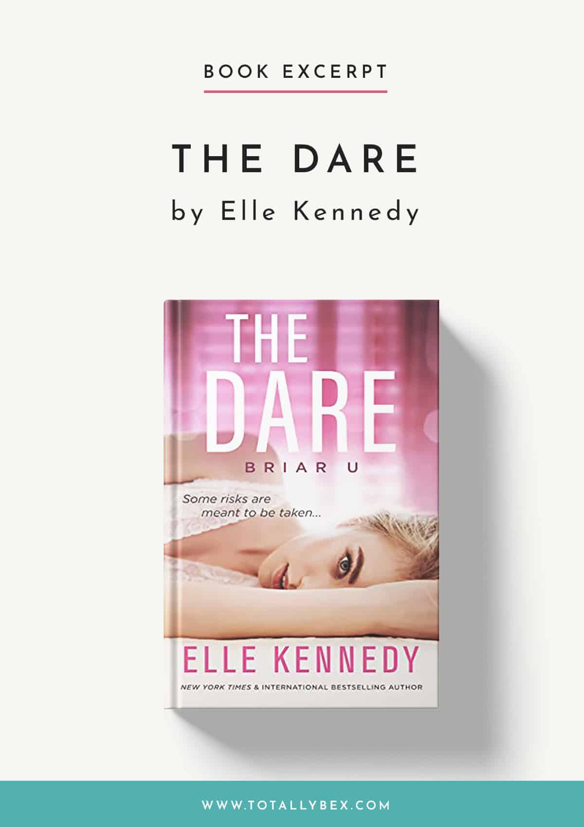 THE DARE is the fourth interconnected standalone book set in Elle Kennedy's binge-worthy Briar U series!  Enjoy this sneak peek from the story!