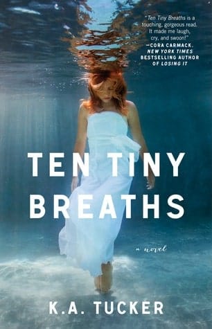 Ten Tiny Breaths by KA Tucker