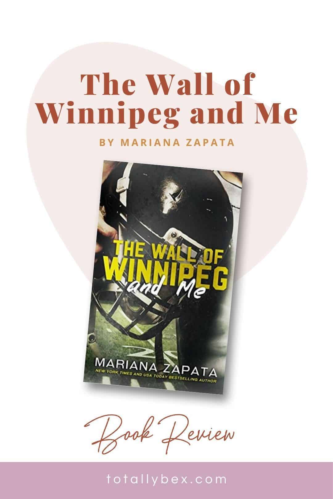The Wall of Winnipeg and Me by Mariana Zapata 1 of the BEST Slow Burns Ever! Totally Bex
