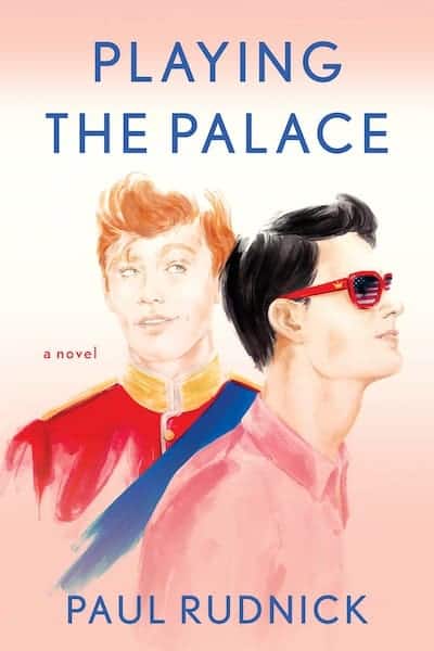 Read an excerpt from Playing the Palace by Paul Rudnick, a fast-paced romance between the Crown Prince of England and a New York City-based event planner