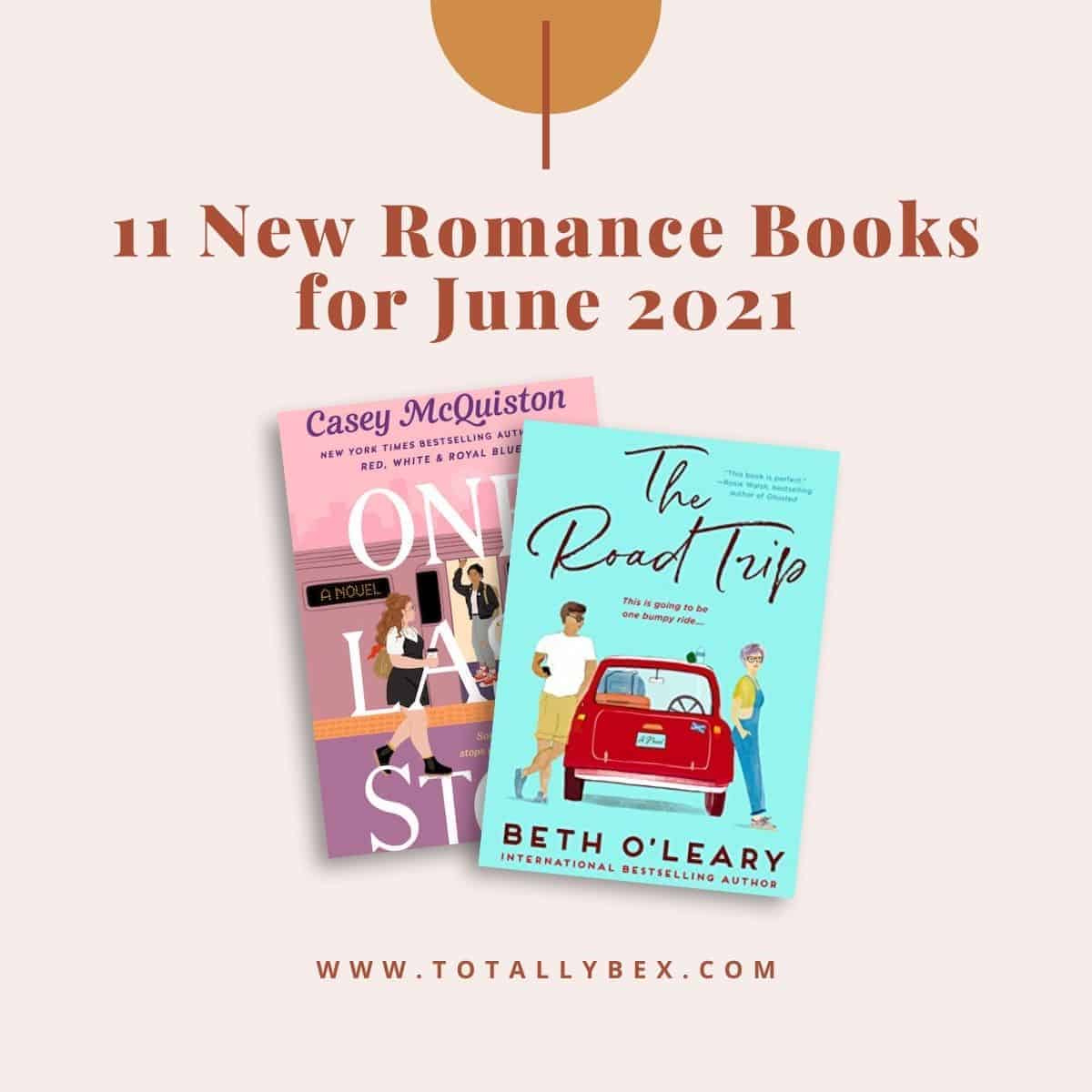 11 New Romance Books for June 2021 | Totally Bex