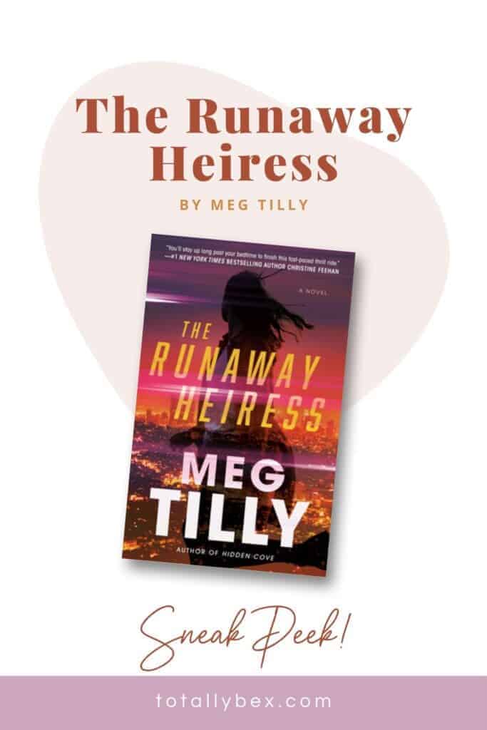 Read an excerpt from The Runaway Heiress by Meg Tilly, the thrilling romantic suspense novel about a brave woman on the run from her vindictive husband