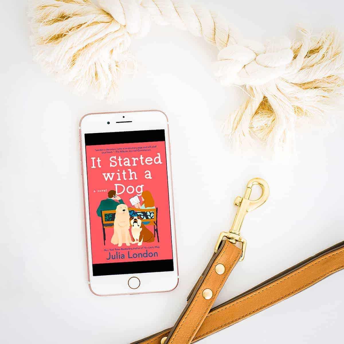 Check out an exclusive excerpt from It Started with a Dog by Julia London, a romance that starts with an accidental phone swap and features adorable rescue pups!