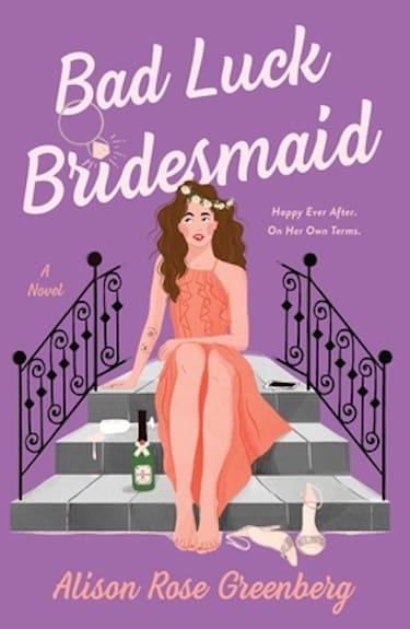 Bad Luck Bridesmaid by Alison Rose Greenberg