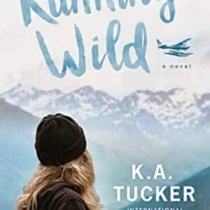 Running Wild by KA Tucker, the story of a woman at a crossroads in her life, struggling between the safe route and the one that will only lead to more heartbreak releases January 25, 2022!