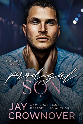 Prodigal Son by Jay Crownover, a sexy single dad romance and book 2 in the Marked Men 2nd Generation Series (The Forever Marked Series) releases on January 12th, 2022