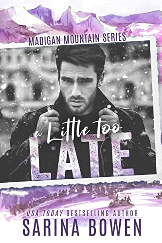 A Little Too Late by Sarina Bowen