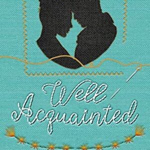 Well Acquainted by Laney Hatcher