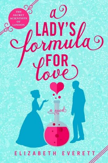 A Lady's Formula for Love by Elizabeth Everett is a new romance book releasing in February 2021