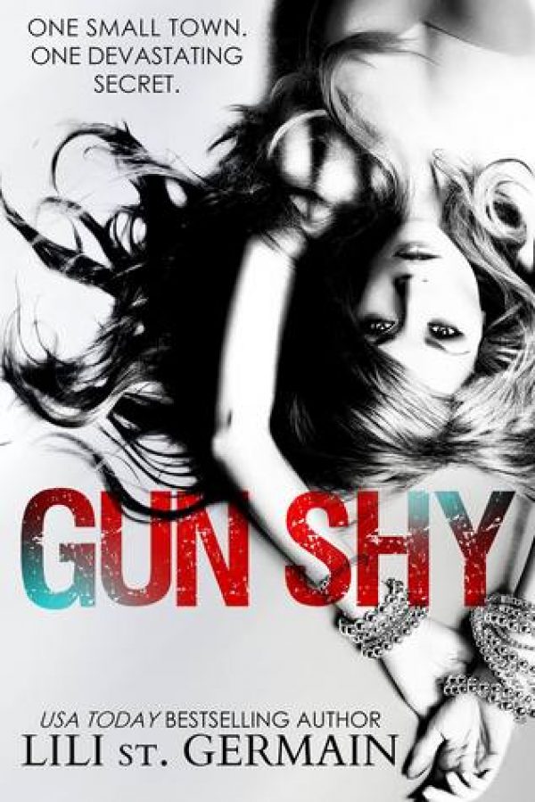Gun Shy by Lili St. Germain | release date: October 6th, 2017 | psychological thriller Gun Shy by Lili St. Germain | release date: October 6th, 2017 | psychological thriller