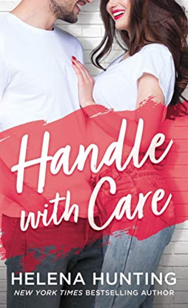 Handle with Care by Helena Hunting Handle with Care by Helena Hunting